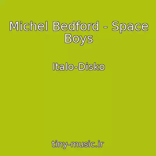 کاور آهنگ Michel Bedford - Space Boys از Italo-Disko