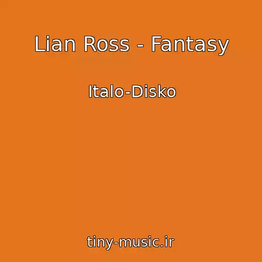 کاور آهنگ Lian Ross - Fantasy از Italo-Disko