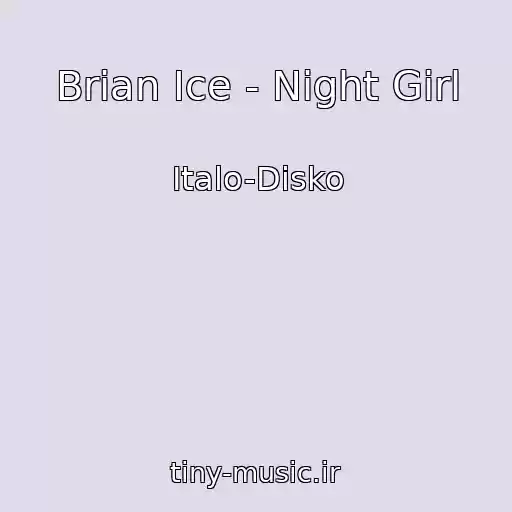کاور آهنگ Brian Ice - Night Girl از Italo-Disko