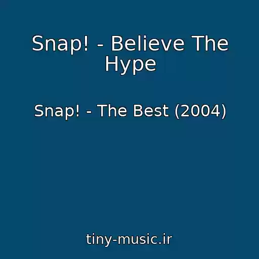کاور آهنگ Snap! - Believe The Hype از Snap! - The Best (2004)