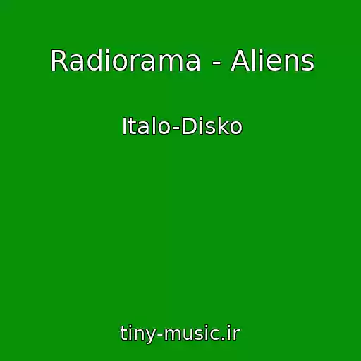 کاور آهنگ Radiorama - Aliens از Italo-Disko