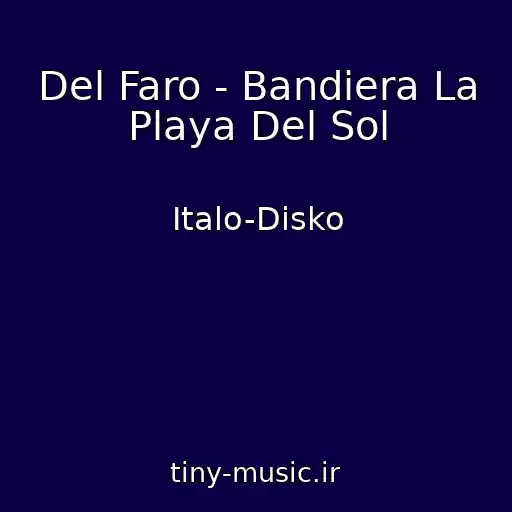 کاور آهنگ Del Faro - Bandiera La Playa Del Sol از Italo-Disko