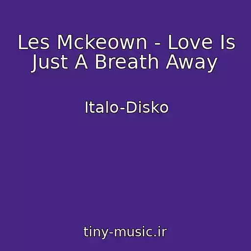 کاور آهنگ Les Mckeown - Love Is Just A Breath Away از Italo-Disko