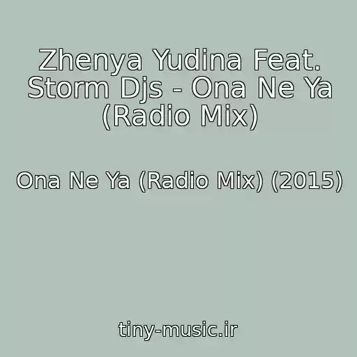 کاور آهنگ Zhenya Yudina Feat. Storm Djs - Ona Ne Ya (Radio Mix) از Ona Ne Ya (Radio Mix) (2015)