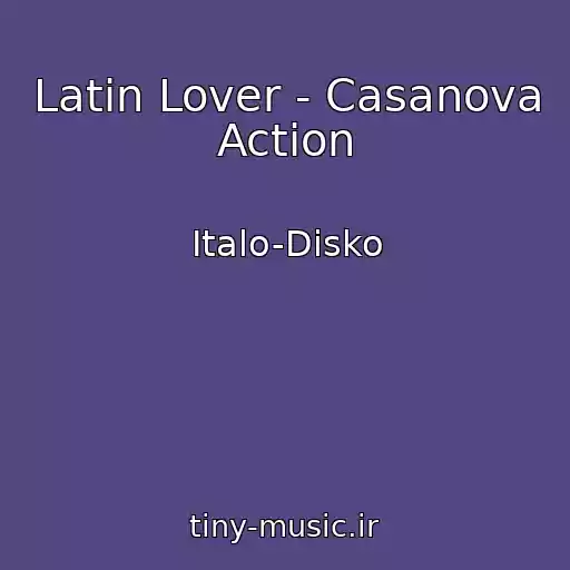 کاور آهنگ Latin Lover - Casanova Action از Italo-Disko