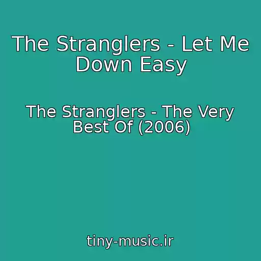 کاور آهنگ The Stranglers - Let Me Down Easy از The Stranglers - The Very Best Of (2006)