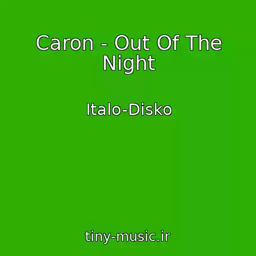 کاور آهنگ Caron - Out Of The Night از Italo-Disko
