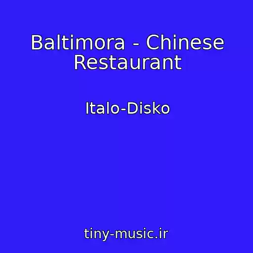 کاور آهنگ Baltimora - Chinese Restaurant از Italo-Disko