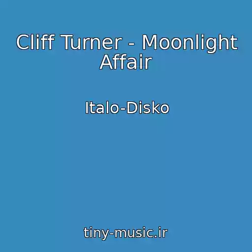 کاور آهنگ Cliff Turner - Moonlight Affair از Italo-Disko