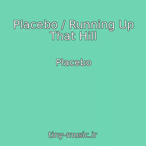 کاور آهنگ Placebo / Running Up That Hill از Placebo