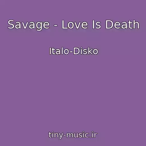 کاور آهنگ Savage - Love Is Death از Italo-Disko