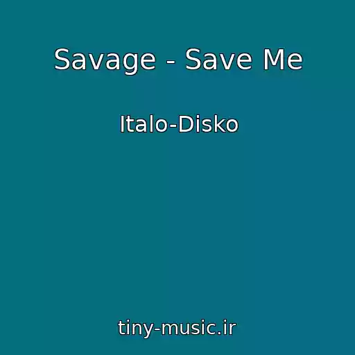 کاور آهنگ Savage - Save Me از Italo-Disko