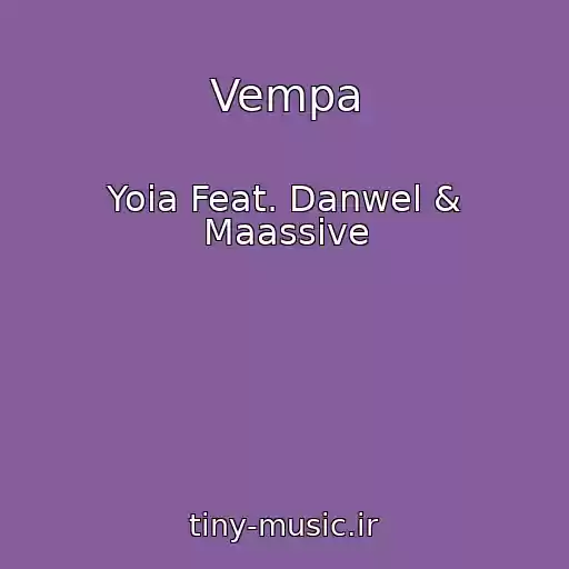 کاور آهنگ Vempa از Yoia Feat. Danwel & Maassive