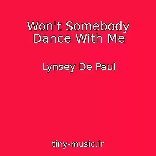 کاور آهنگ Won't Somebody Dance With Me از Lynsey De Paul