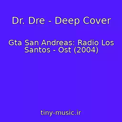 کاور آهنگ Dr. Dre - Deep Cover از Gta San Andreas: Radio Los Santos - Ost (2004)