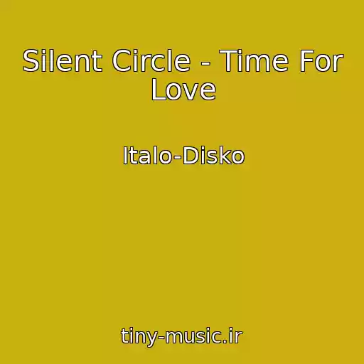 کاور آهنگ Silent Circle - Time For Love از Italo-Disko