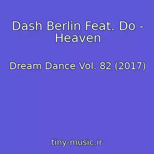 کاور آهنگ Dash Berlin Feat. Do - Heaven از Dream Dance Vol. 82 (2017)