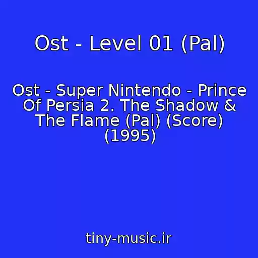 کاور آهنگ Ost - Level 01 (Pal) از Ost - Super Nintendo - Prince Of Persia 2. The Shadow & The Flame (Pal) (Score) (1995)