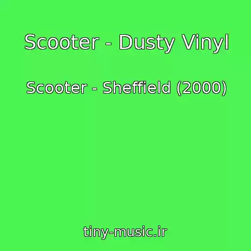 کاور آهنگ Scooter - Dusty Vinyl از Scooter - Sheffield (2000)