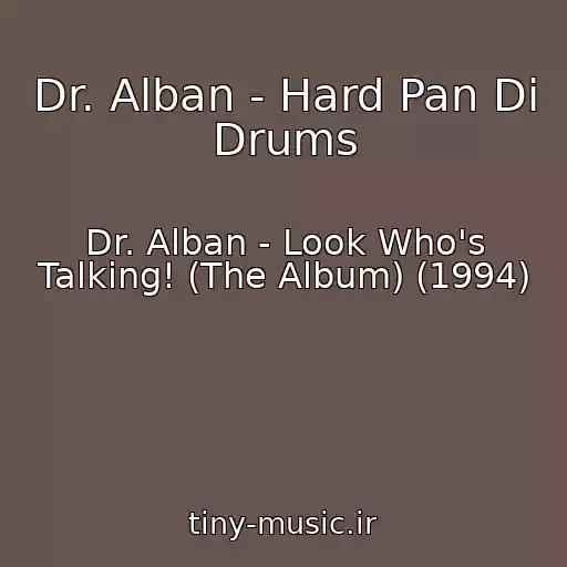 کاور آهنگ Dr. Alban - Hard Pan Di Drums از Dr. Alban - Look Who's Talking! (The Album) (1994)
