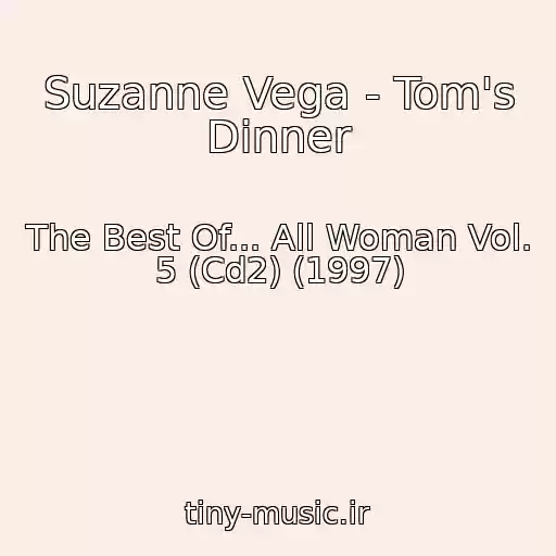 کاور آهنگ Suzanne Vega - Tom's Dinner از The Best Of... All Woman Vol. 5 (Cd2) (1997)