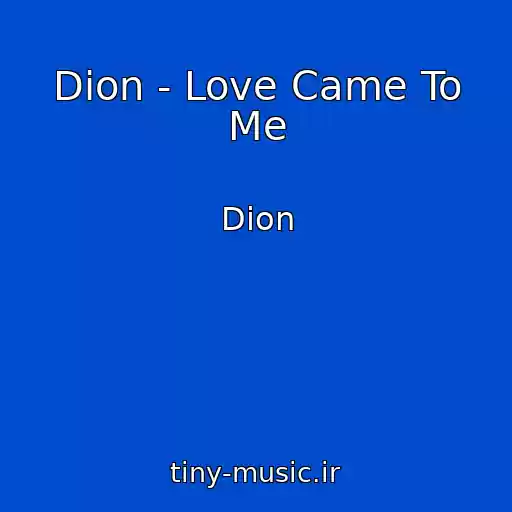 کاور آهنگ Dion - Love Came To Me از Dion
