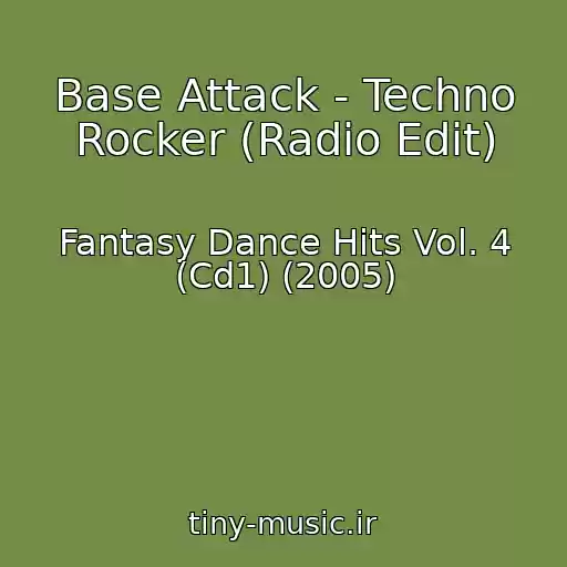 کاور آهنگ Base Attack - Techno Rocker (Radio Edit) از Fantasy Dance Hits Vol. 4 (Cd1) (2005)