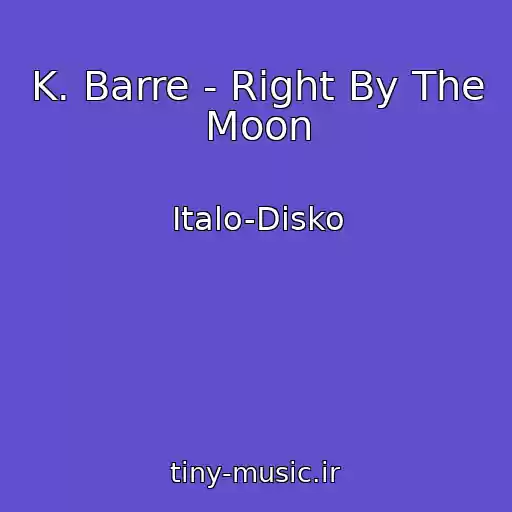 کاور آهنگ K. Barre - Right By The Moon از Italo-Disko