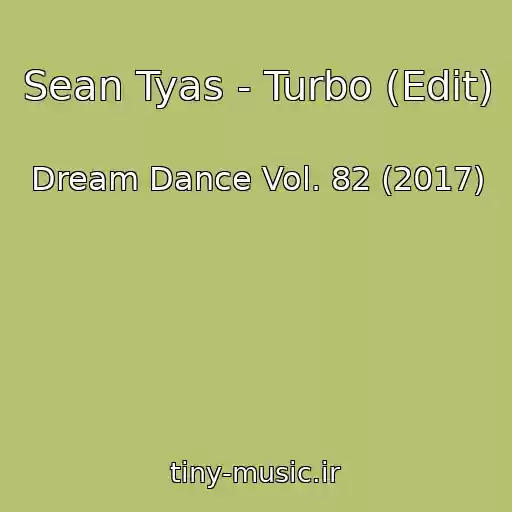 کاور آهنگ Sean Tyas - Turbo (Edit) از Dream Dance Vol. 82 (2017)