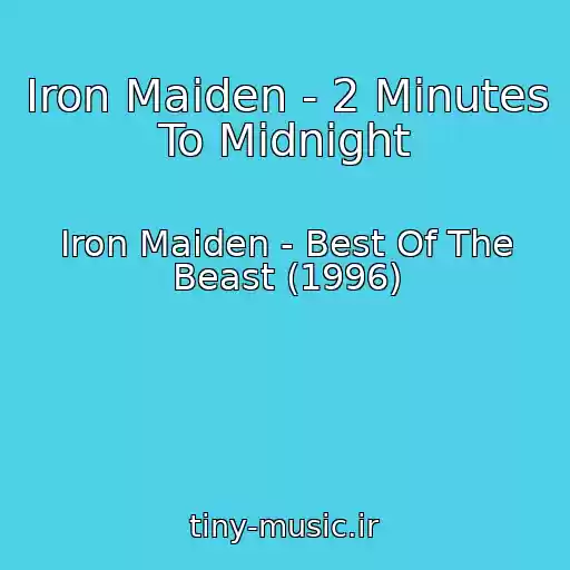 کاور آهنگ Iron Maiden - 2 Minutes To Midnight از Iron Maiden - Best Of The Beast (1996)