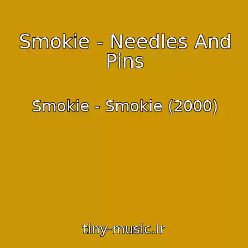 کاور آهنگ Smokie - Needles And Pins از Smokie - Smokie (2000)