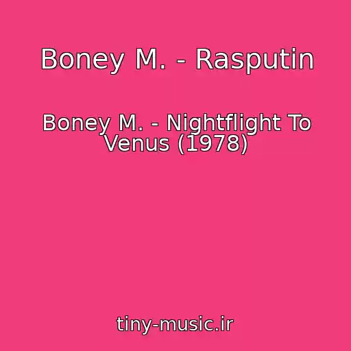 کاور آهنگ Boney M. - Rasputin از Boney M. - Nightflight To Venus (1978)