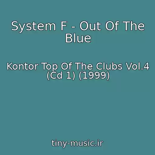 کاور آهنگ System F - Out Of The Blue از Kontor Top Of The Clubs Vol.4 (Cd 1) (1999)