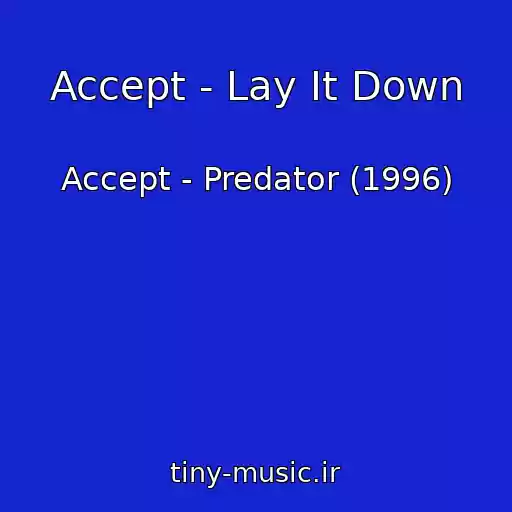 کاور آهنگ Accept - Lay It Down از Accept - Predator (1996)