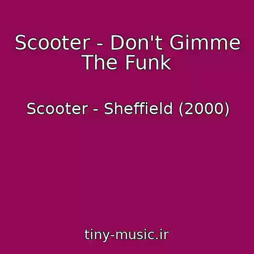 کاور آهنگ Scooter - Don't Gimme The Funk از Scooter - Sheffield (2000)