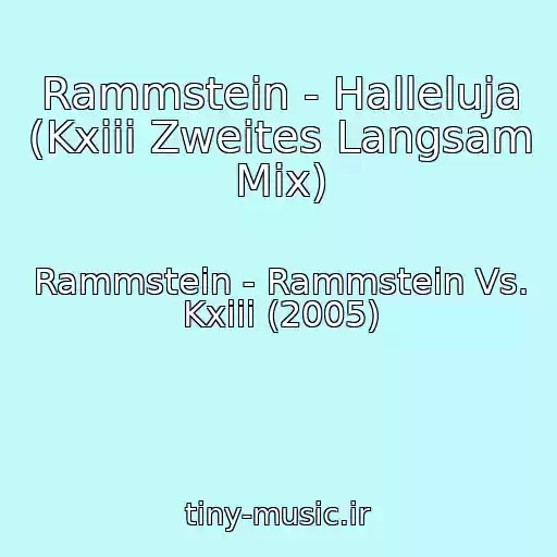 کاور آهنگ Rammstein - Halleluja (Kxiii Zweites Langsam Mix) از Rammstein - Rammstein Vs. Kxiii (2005)