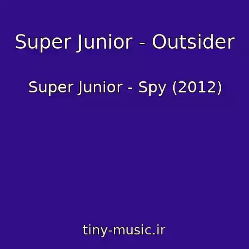 کاور آهنگ Super Junior - Outsider از Super Junior - Spy (2012)