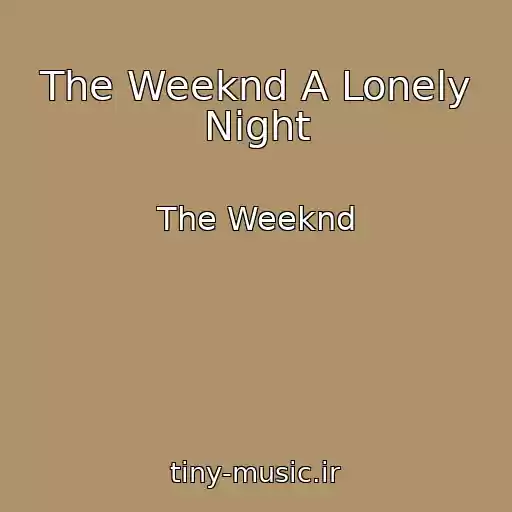 کاور آهنگ The Weeknd A Lonely Night از The Weeknd