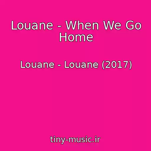 کاور آهنگ Louane - When We Go Home از Louane - Louane (2017)