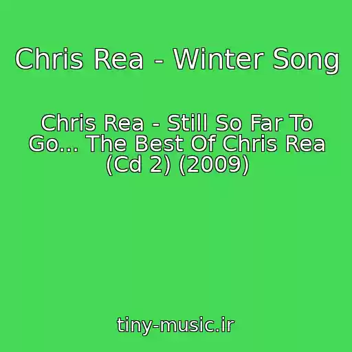 کاور آهنگ Chris Rea - Winter Song از Chris Rea - Still So Far To Go... The Best Of Chris Rea (Cd 2) (2009)