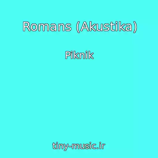 کاور آهنگ Romans (Akustika) از Piknik