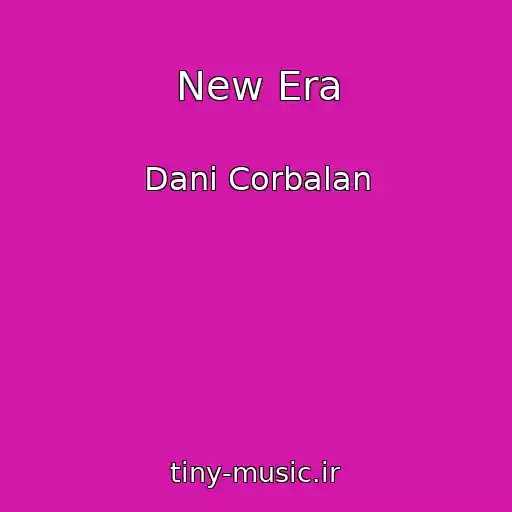 کاور آهنگ New Era از Dani Corbalan