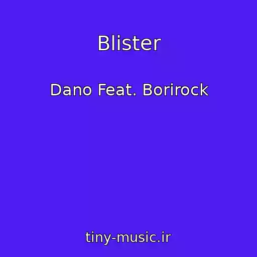 کاور آهنگ Blister از Dano Feat. Borirock