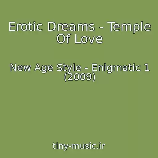 کاور آهنگ Erotic Dreams - Temple Of Love از New Age Style - Enigmatic 1 (2009)
