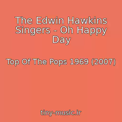 کاور آهنگ The Edwin Hawkins Singers - Oh Happy Day از Top Of The Pops 1969 (2007)