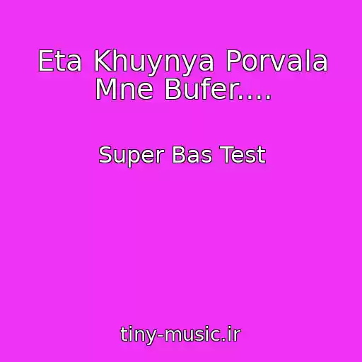 کاور آهنگ Eta Khuynya Porvala Mne Bufer.... از Super Bas Test