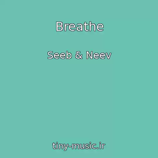 کاور آهنگ Breathe از Seeb & Neev