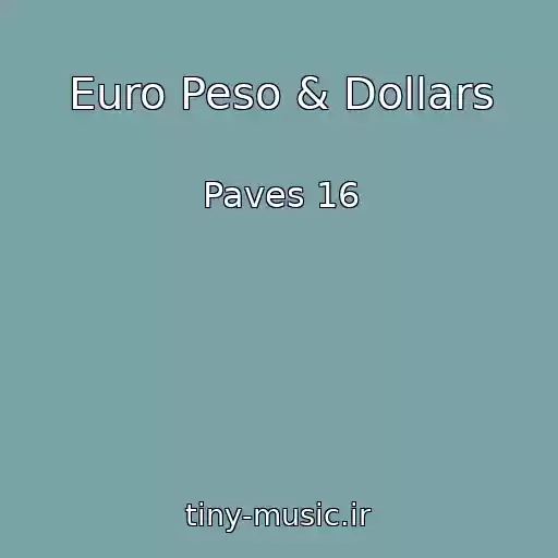 کاور آهنگ Euro Peso & Dollars از Paves 16