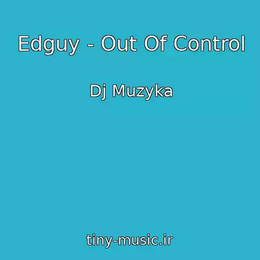 کاور آهنگ Edguy - Out Of Control از Dj Muzyka