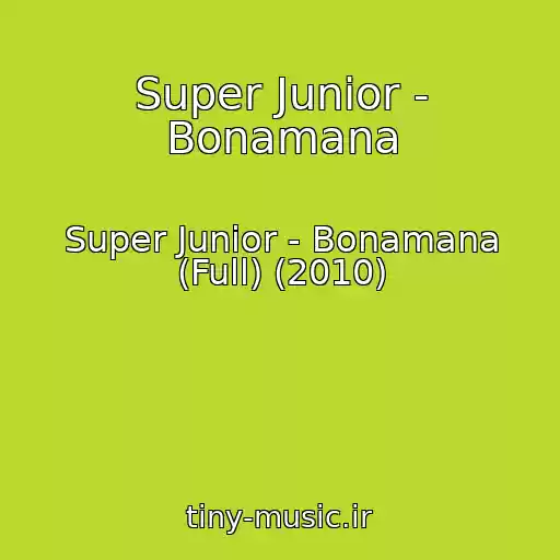 کاور آهنگ Super Junior - Bonamana از Super Junior - Bonamana (Full) (2010)
